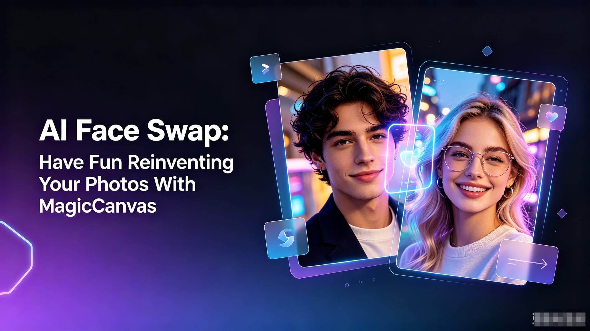 AI Face Swap: Have Fun Reinventing Your Photos With MagicCanvas